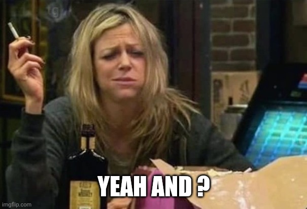YEAH AND ? | made w/ Imgflip meme maker