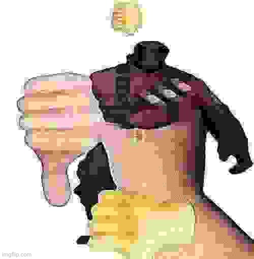 make the quality much worse and repost it in this stream if you dont post fetishes | image tagged in pyro thumbs down | made w/ Imgflip meme maker