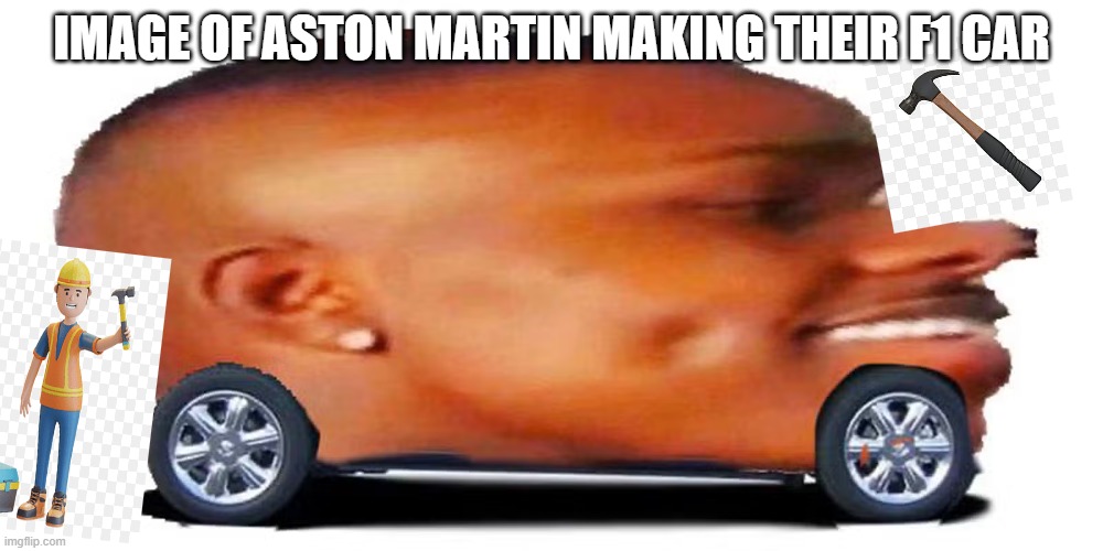 Image of Aston Martin Making an F1 Car | IMAGE OF ASTON MARTIN MAKING THEIR F1 CAR | image tagged in f1,cars | made w/ Imgflip meme maker