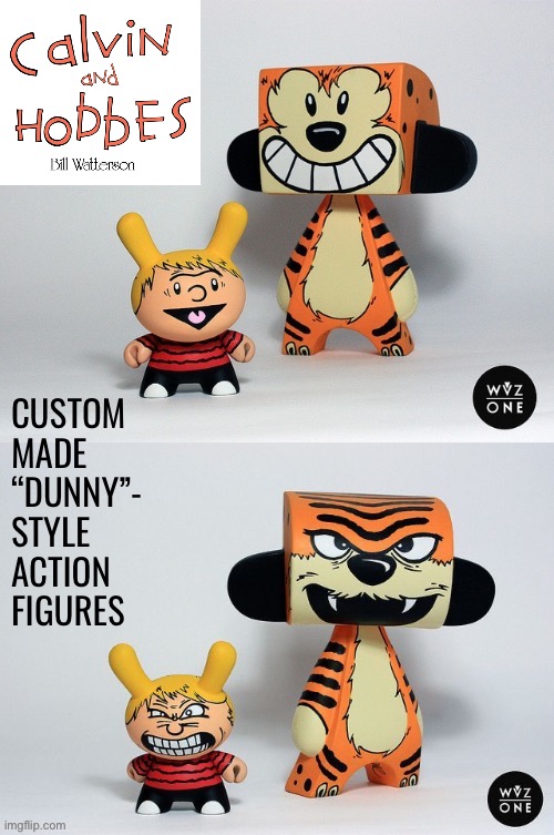 More custom made Calvin & Hobbes figures… | CUSTOM 
MADE
“DUNNY”-
STYLE
ACTION
FIGURES | image tagged in calvin and hobbes,dunny figures,custom made,fan art | made w/ Imgflip meme maker