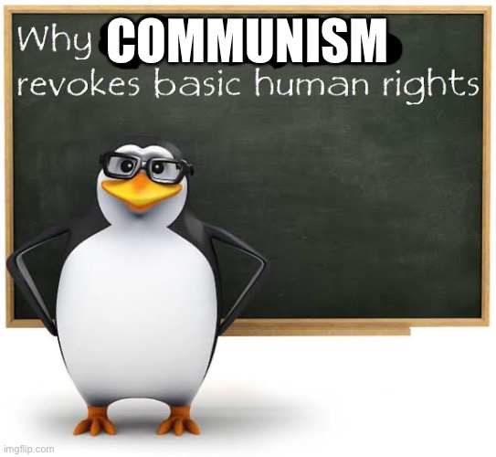 COMMUNISM | image tagged in penguin | made w/ Imgflip meme maker
