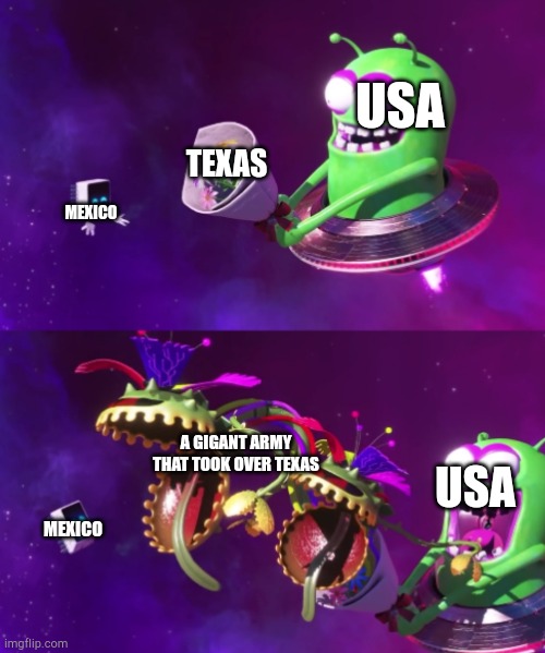 Mexican-American war in a nutshell | USA; TEXAS; MEXICO; A GIGANT ARMY THAT TOOK OVER TEXAS; USA; MEXICO | image tagged in nebulax trick mothership's core with fake flowers | made w/ Imgflip meme maker