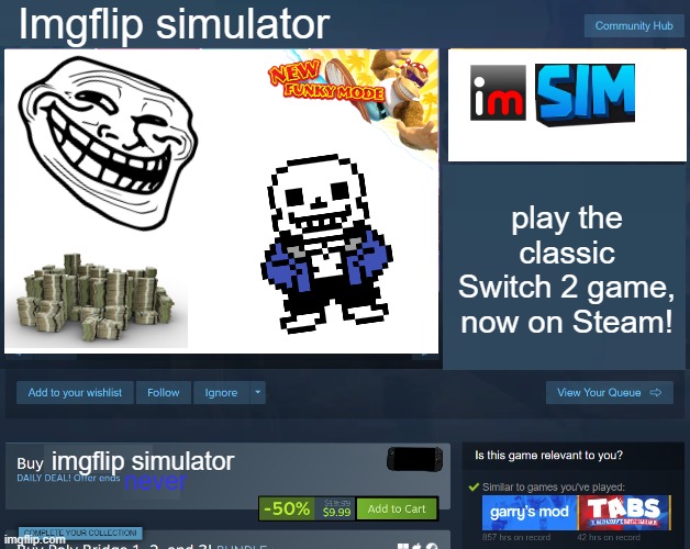 chat we got ported to steam | Imgflip simulator; play the classic Switch 2 game, now on Steam! imgflip simulator; never | image tagged in steam store,imgflip simulator,switch 2,nintendo switch 2 | made w/ Imgflip meme maker
