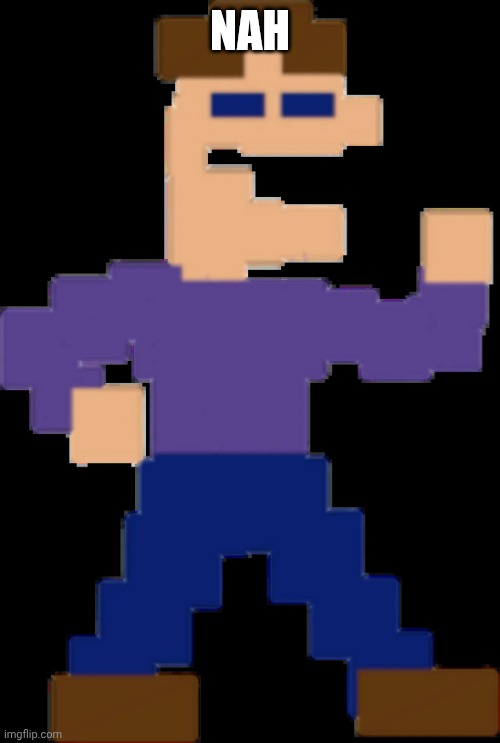 Michael Afton | NAH | image tagged in michael afton | made w/ Imgflip meme maker