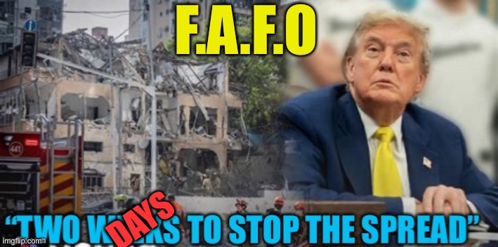 Winner, Winner, TACO dinner | F.A.F.O; DAYS | image tagged in gifs,president trump,leadership,middle east,war | made w/ Imgflip meme maker