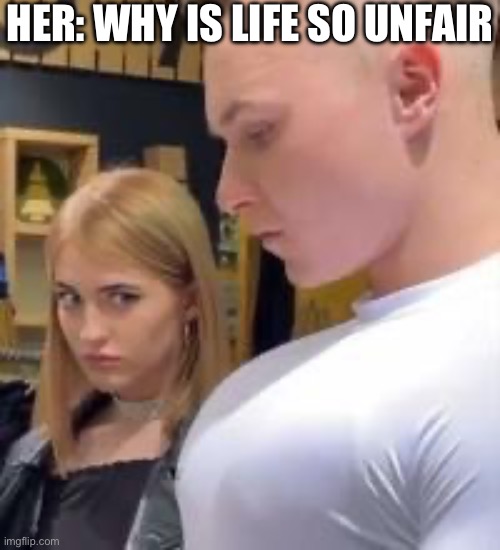 Itty bitty titty committee | HER: WHY IS LIFE SO UNFAIR | image tagged in man boobs,unfair,life sucks,boobs,itty bittybtitty committee | made w/ Imgflip meme maker