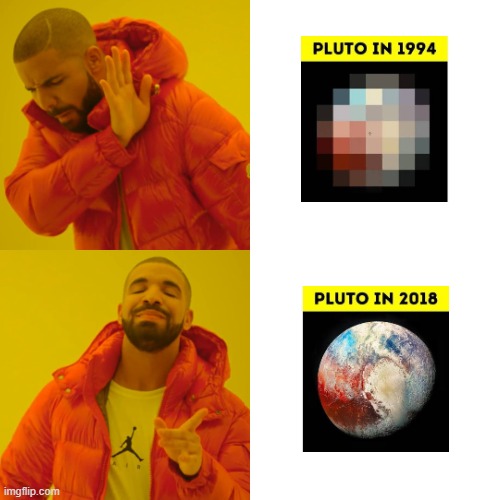 Yet We Can't Get Clear Security Camera Footage To Save Our Lives! | image tagged in memes,drake hotline bling,pluto,telescope,camera,astronomy | made w/ Imgflip meme maker