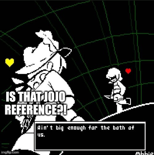 JoJo walk (Undertale Edition) | IS THAT JOJO REFERENCE?! | image tagged in jojo walk undertale edition | made w/ Imgflip meme maker