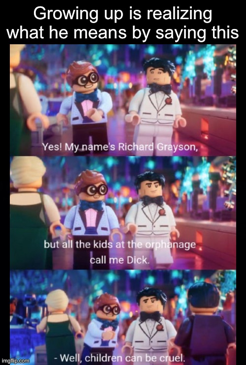 Flew over my head for a while | Growing up is realizing what he means by saying this | image tagged in blank black,black background,memes,lego batman | made w/ Imgflip meme maker