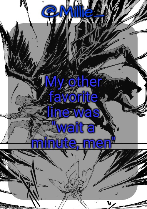 Millie's Vergil Divide's himself DMC announcement template | My other favorite line was "wait a minute, men" | image tagged in millie's vergil divide's himself dmc announcement template | made w/ Imgflip meme maker