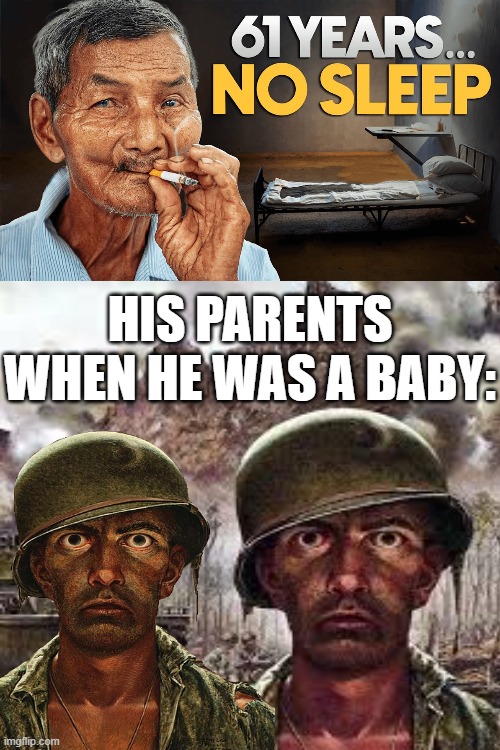 Yes,Thai Ngoc of Vietnam has claimed that he has the superpower of not being able to need sleep | HIS PARENTS WHEN HE WAS A BABY: | image tagged in soldier protecting sleeping child,soldier,parents,squidward,sleep,lol so funny | made w/ Imgflip meme maker