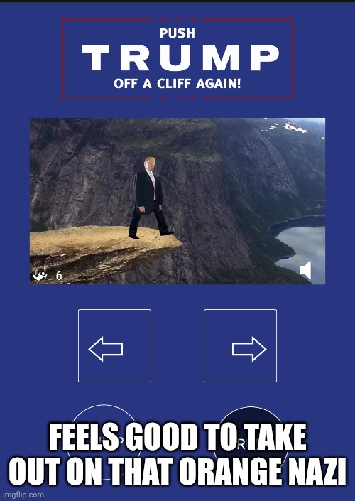 Honestly, great game. Catharsis-inducing! | FEELS GOOD TO TAKE OUT ON THAT ORANGE NAZI | image tagged in donald trump,is,doomed | made w/ Imgflip meme maker