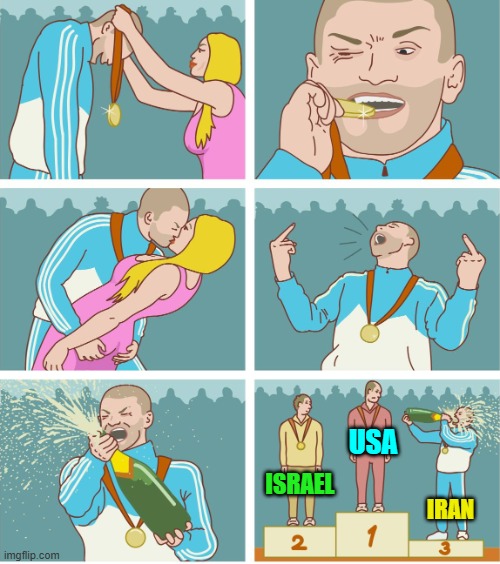Yeah . . . pretty much. | USA; ISRAEL; IRAN | image tagged in 3rd place celebration | made w/ Imgflip meme maker
