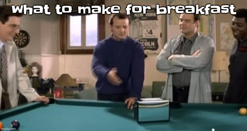 toaster | what to make for breakfast | image tagged in toaster | made w/ Imgflip meme maker