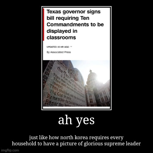 ah yes | just like how north korea requires every household to have a picture of glorious supreme leader | image tagged in funny,demotivationals | made w/ Imgflip demotivational maker