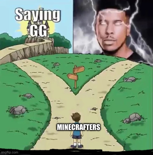 I’m not wrong | MINECRAFTERS | image tagged in dnhu | made w/ Imgflip meme maker