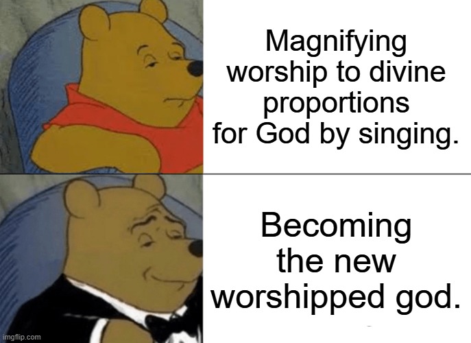 Lucifer be like:

(he obiviously failed) | Magnifying worship to divine proportions for God by singing. Becoming the new worshipped god. | image tagged in god,devil,lucifer,satan,worship | made w/ Imgflip meme maker