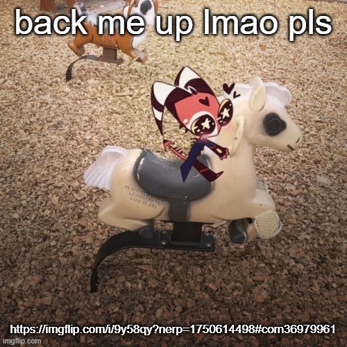 goober | back me up lmao pls; https://imgflip.com/i/9y58qy?nerp=1750614498#com36979961 | image tagged in goober | made w/ Imgflip meme maker
