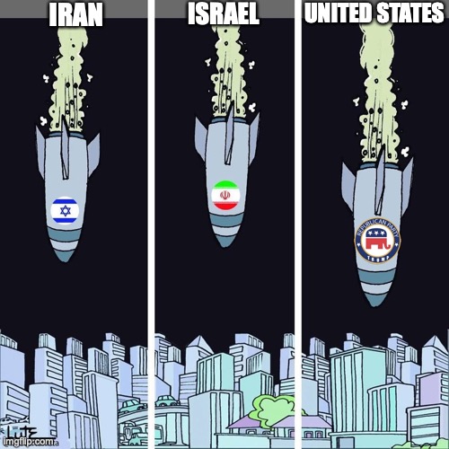 Republican bombing the US | IRAN; UNITED STATES; ISRAEL | image tagged in iran,israel,bombs,united states,republicans,right wing | made w/ Imgflip meme maker