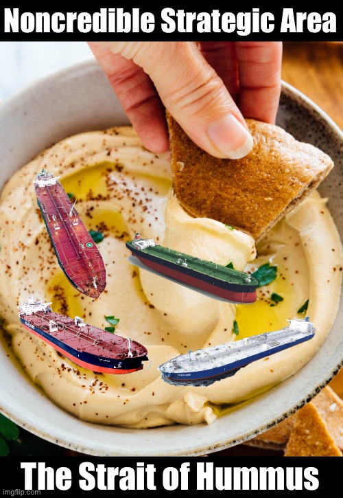 Iran vs USA | Noncredible Strategic Area; The Strait of Hummus | made w/ Imgflip meme maker