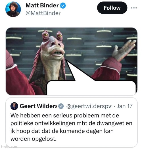 We hebben een serieus probleem | image tagged in jar jar binks,dutch,twitter | made w/ Imgflip meme maker