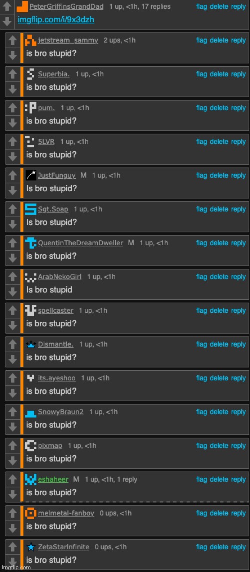 is bro stupid v2 | image tagged in is bro stupid v2 | made w/ Imgflip meme maker