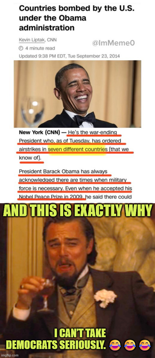 Why I will never take democrats seriously... LOL | AND THIS IS EXACTLY WHY; I CAN’T TAKE DEMOCRATS SERIOUSLY. 😂😂😂 | image tagged in memes,laughing leo,democrat,liberal | made w/ Imgflip meme maker