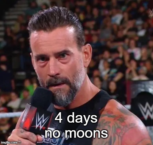 CM Punk | 4 days no moons | image tagged in cm punk | made w/ Imgflip meme maker