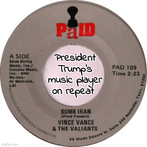 President Trump's music player on repeat | made w/ Imgflip meme maker