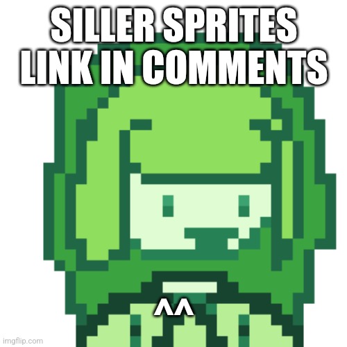 :3 | SILLER SPRITES LINK IN COMMENTS; ^^ | image tagged in siller | made w/ Imgflip meme maker