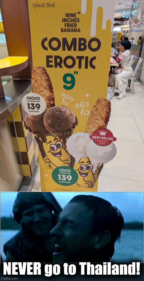 Straight from Phuket | NEVER go to Thailand! | image tagged in memes,phuket,thailand,erotic,banana,nope | made w/ Imgflip meme maker
