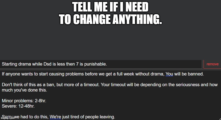 TELL ME IF I NEED TO CHANGE ANYTHING. | made w/ Imgflip meme maker
