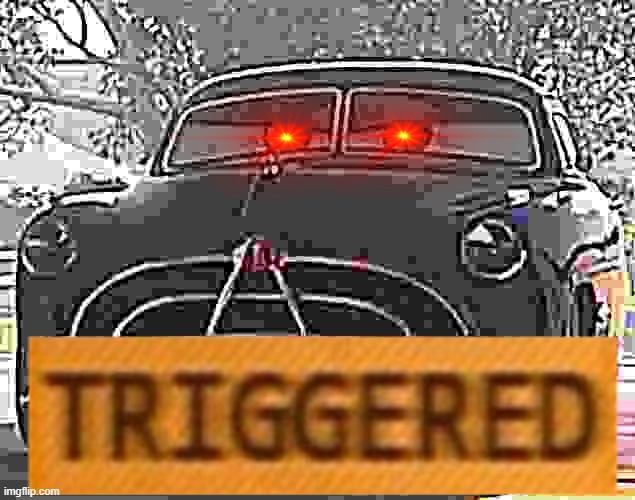 Triggered Doc Hudson | image tagged in triggered,cars,pixar,movie | made w/ Imgflip meme maker
