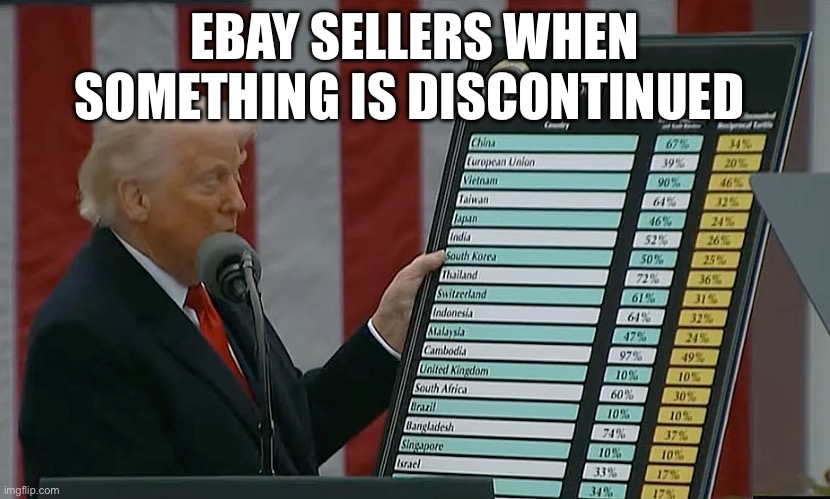 Reciprocal action | EBAY SELLERS WHEN SOMETHING IS DISCONTINUED | image tagged in reciprocal action | made w/ Imgflip meme maker