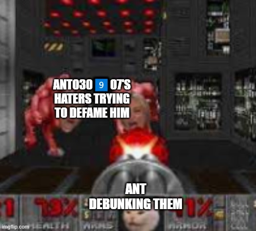 doom cat | ANT0309️⃣07'S HATERS TRYING TO DEFAME HIM; ANT DEBUNKING THEM | image tagged in doom cat | made w/ Imgflip meme maker