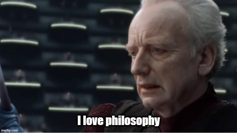 I love philosophy | image tagged in i love democracy | made w/ Imgflip meme maker