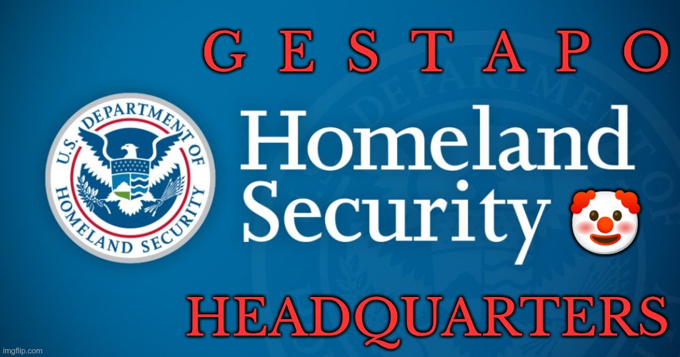 Gestapo HQ | G  E  S  T  A  P  O; 🤡; HEADQUARTERS | image tagged in trump,gop,maga,nazi,fascist,gestapo | made w/ Imgflip meme maker