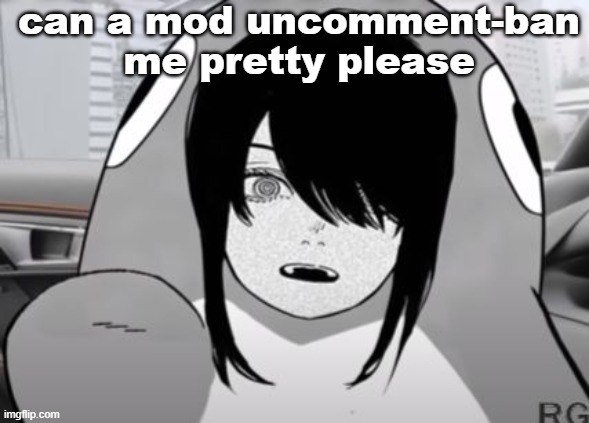i wanna comment again :( | can a mod uncomment-ban me pretty please | image tagged in pengo | made w/ Imgflip meme maker