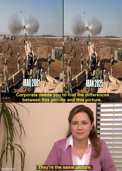 image tagged in war machine,iran,iraq,corporate needs you to find the differences | made w/ Imgflip meme maker