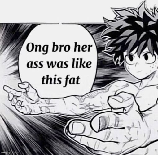 image tagged in memes,mha,my hero academia,manga,funny,unfunny | made w/ Imgflip meme maker