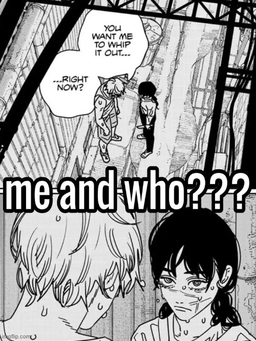 image tagged in memes,denji,yoru | made w/ Imgflip meme maker