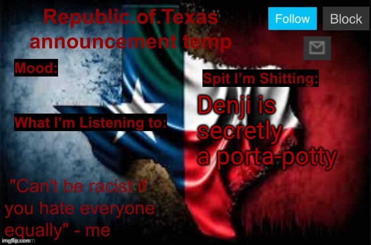 Republic of Texas announcement template (thanks celestial) | Denji is secretly a porta-potty | image tagged in republic of texas announcement template thanks celestial | made w/ Imgflip meme maker