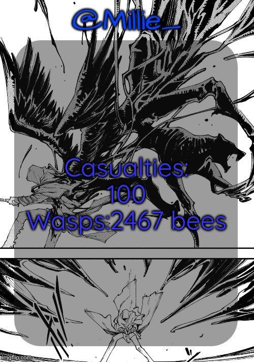 Millie's Vergil Divide's himself DMC announcement template | Casualties: 100 Wasps:2467 bees | image tagged in millie's vergil divide's himself dmc announcement template | made w/ Imgflip meme maker