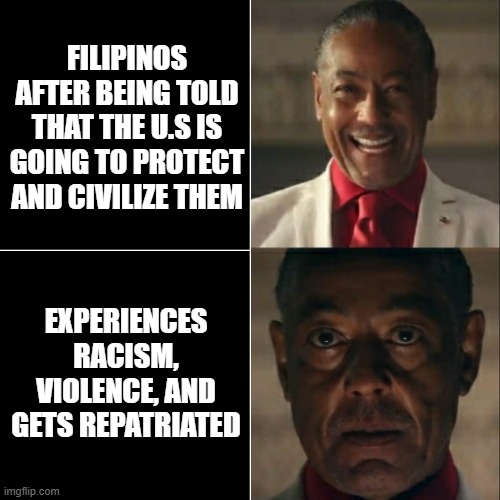 I was acting or was I | FILIPINOS AFTER BEING TOLD THAT THE U.S IS GOING TO PROTECT AND CIVILIZE THEM; EXPERIENCES RACISM, VIOLENCE, AND GETS REPATRIATED | image tagged in i was acting or was i | made w/ Imgflip meme maker