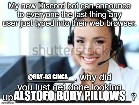 Discord Bot Searchbar | @BBY-03 GINGA; ALSTOFO BODY PILLOWS | image tagged in discord bot searchbar | made w/ Imgflip meme maker
