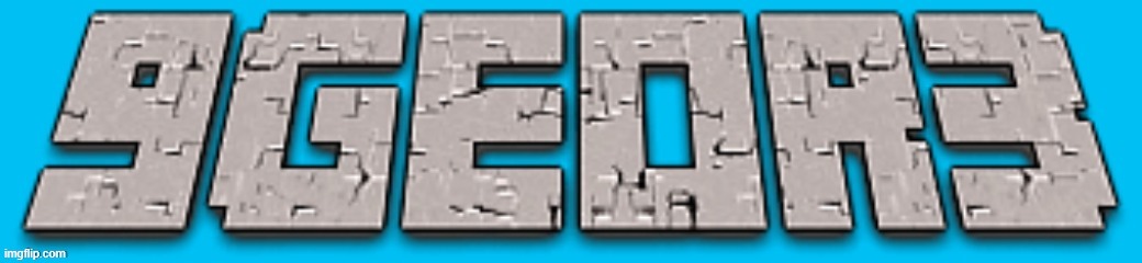 9geor3 | image tagged in 9geor3 | made w/ Imgflip meme maker