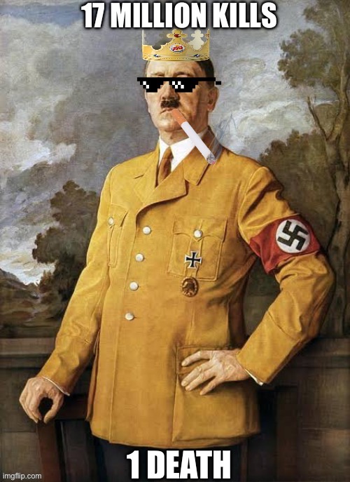 The real camper | image tagged in adolf hitler,nazi,dark humor | made w/ Imgflip meme maker