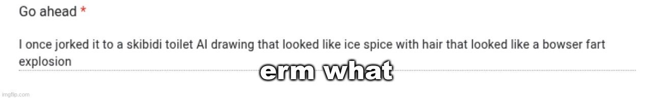 erm what | made w/ Imgflip meme maker