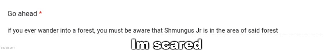Im scared | made w/ Imgflip meme maker