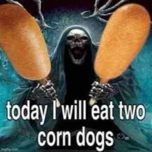 corn dogs | made w/ Imgflip meme maker